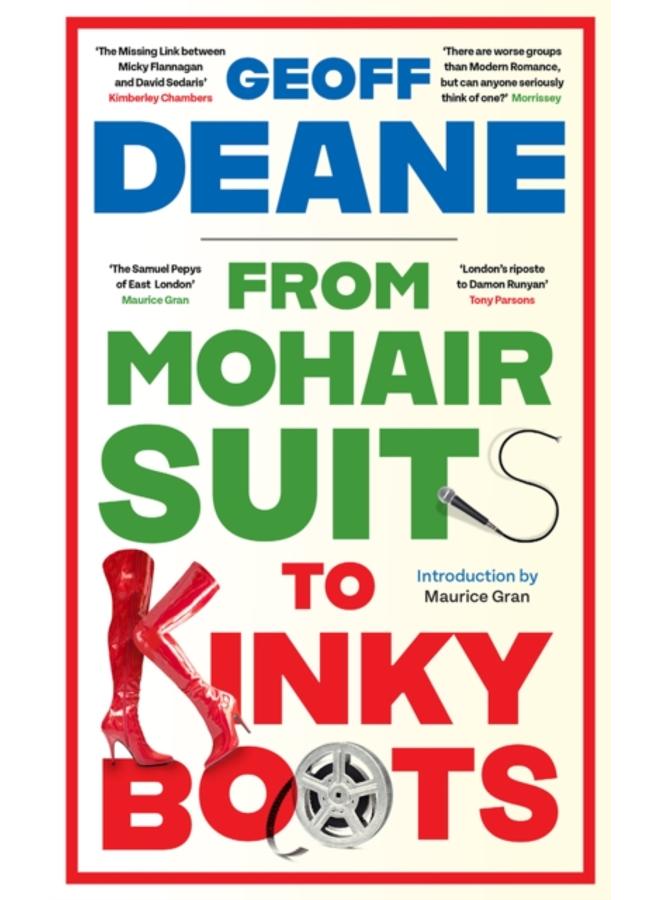 From Mohair Suits to Kinky Boots : How Music, Clothes and Going Out Shaped My Life and Upset My Mother 