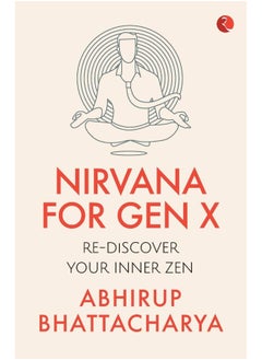 NIRVANA FOR GEN X: Rediscover Your Inner Zen 