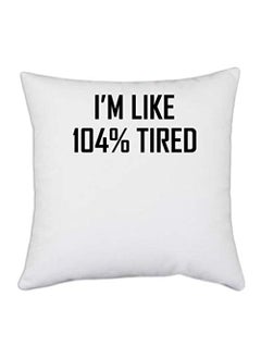 UDNAG UDNAG White Polyester Tired i am Like 104 Tired Pillow Cover 16 Inch X 16 Inch 