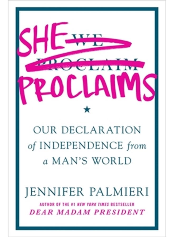 She Proclaims Our Declaration of Independence from a Man s World - Paperback