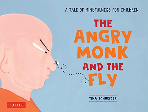 The Angry Monk And The Fly A Tale Of Mindfulness For Children