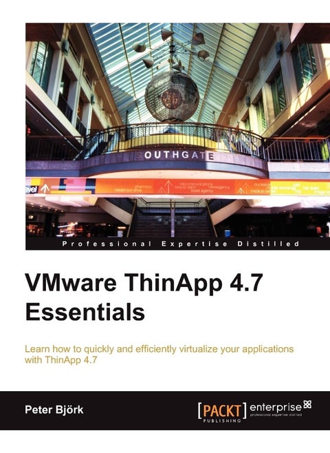 VMware ThinApp 4.7 Essentials