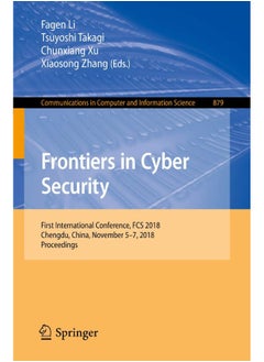 Frontiers in Cyber Security: First International Conference, FCS 2018, Chengdu, China, November 5-7, 2018, Proceedings 