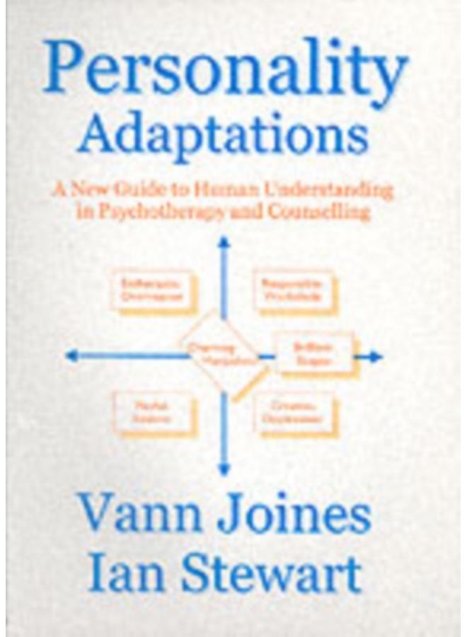 Personality Adaptations : A New Guide to Human Understanding in Psychotherapy and Counselling