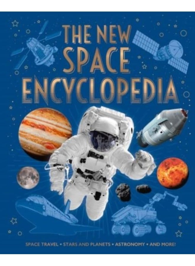 الموسوعة الجديدة للفضاء: السفر في الفضاء، النجوم والكواكب، علم الفلك، وأكثر!