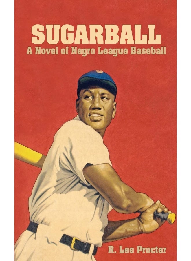 Sugarball: A Novel of Negro League Baseball 
