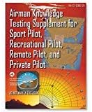 ASA Airman Knowledge Testing Supplement  Sport Pilot Recreational Pilot and Private Pilot