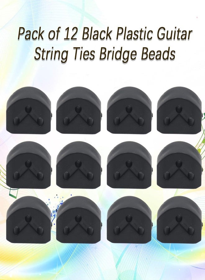 Cheerock Pack of 12 Plastic Guitar String Ties Bridge Beads, 3 Hole Guitar String BridgeBeads, Guitar String Fasteners for Acoustic Classical Guitar Nylon String Guitar Ukulele(Black) - Image 2