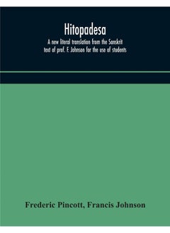 Hitopadesa; a new literal translation from the Sanskrit text of prof. F. Johnson for the use of students 