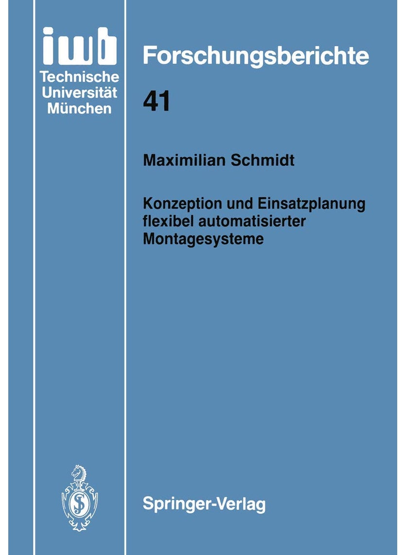 Konzeption und Einsatzplanung flexibel automatisierter Montagesysteme 