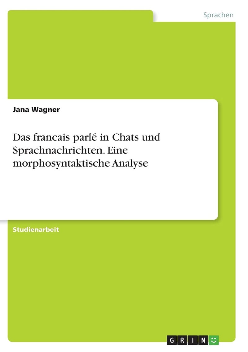 Das francais parlé in Chats und Sprachnachrichten. Eine morphosyntaktische Analyse
