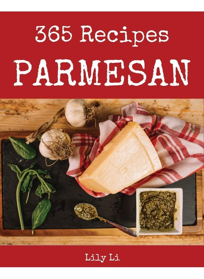 Parmesan 365: Enjoy 365 Days with Amazing Parmesan Recipes in Yo - Image 1