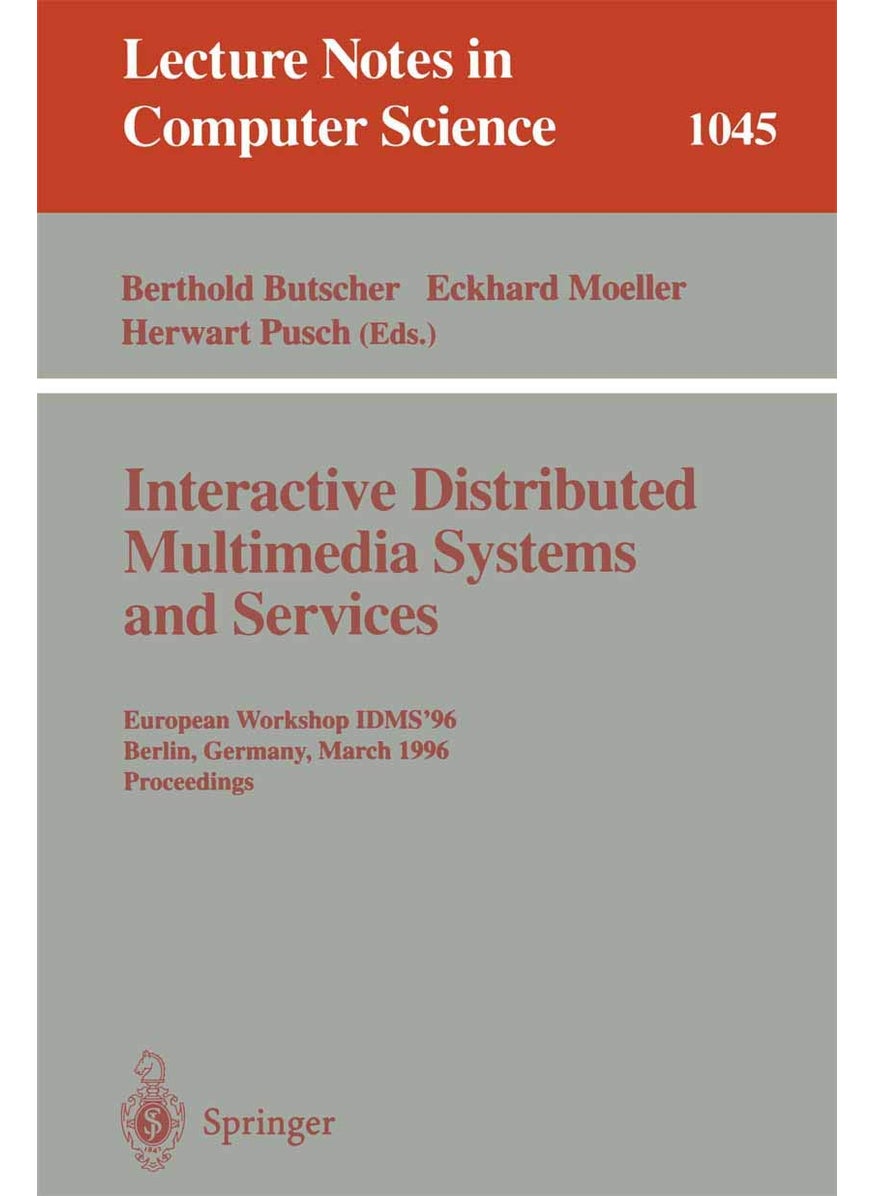 Interactive Distributed Multimedia Systems and Services: European Workshop, IDMS'96, Berlin, Germany, March 4-6, 1996 Proceedings 