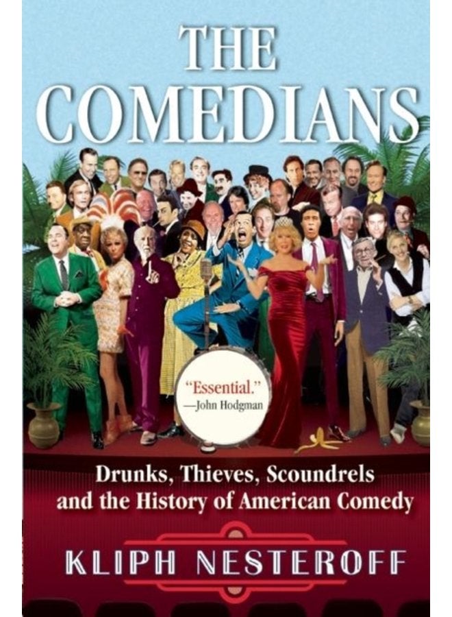 The Comedians Drunks Thieves Scoundrels and the History of American Comedy - Paperback