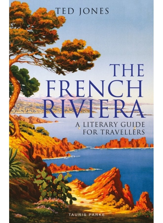 The French Riviera A Literary Guide for Travellers - Paperback