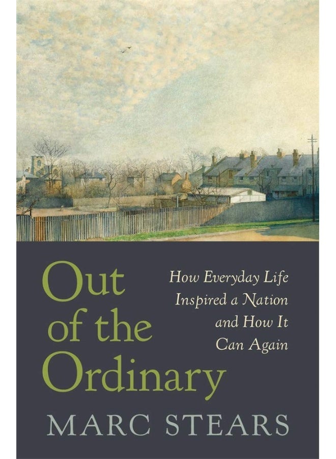 Out of the Ordinary: How Everyday Life Inspired a Nation and How It Can Again