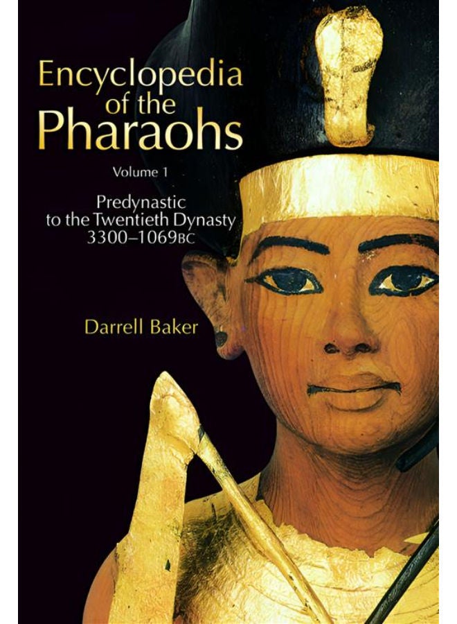 Encyclopedia of the Pharaohs: Volume 1: