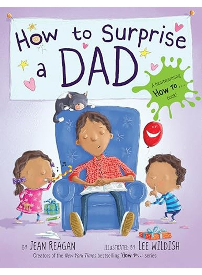 How To Surprise A Dad By Reagan Jean Wildish Lee Hardcover