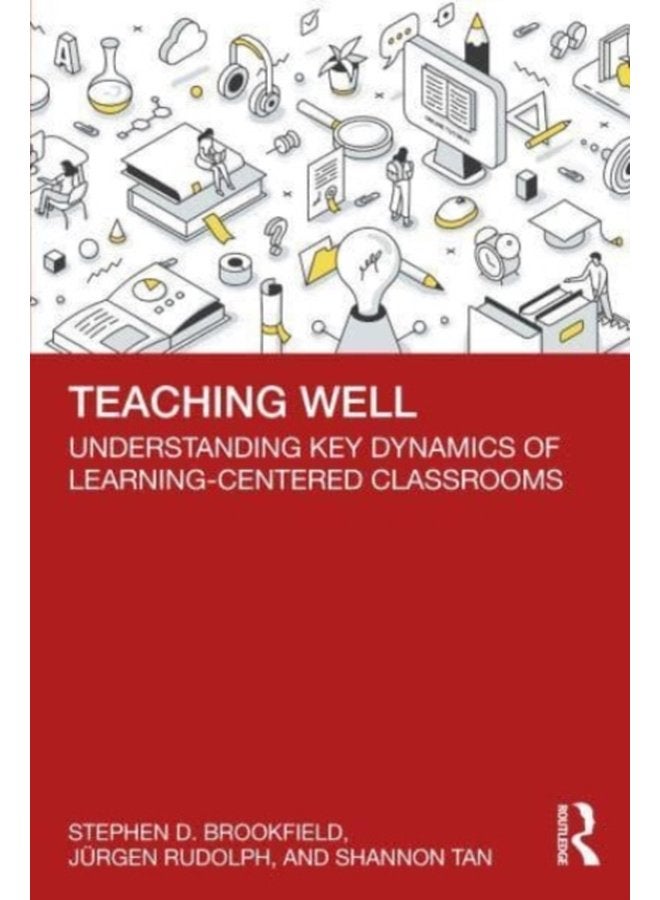 Teaching Well Understanding Key Dynamics of Learning Centered Classrooms - Paperback