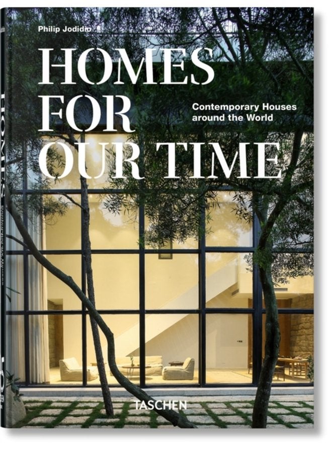 Homes For Our Time Contemporary Houses around the World 40th Ed - Hardback