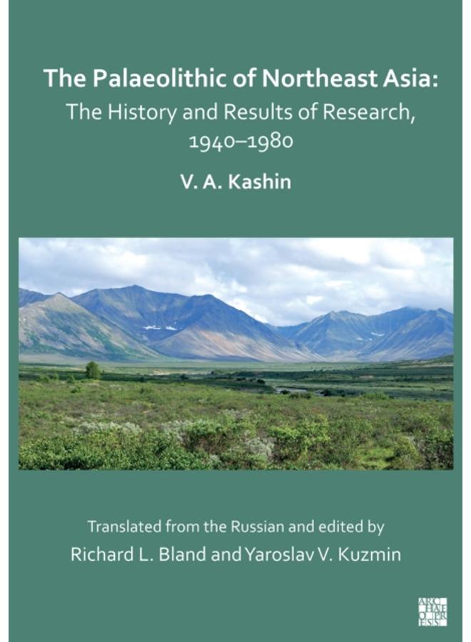 The Palaeolithic of Northeast Asia : The History and Results of Research in 1940-1980 