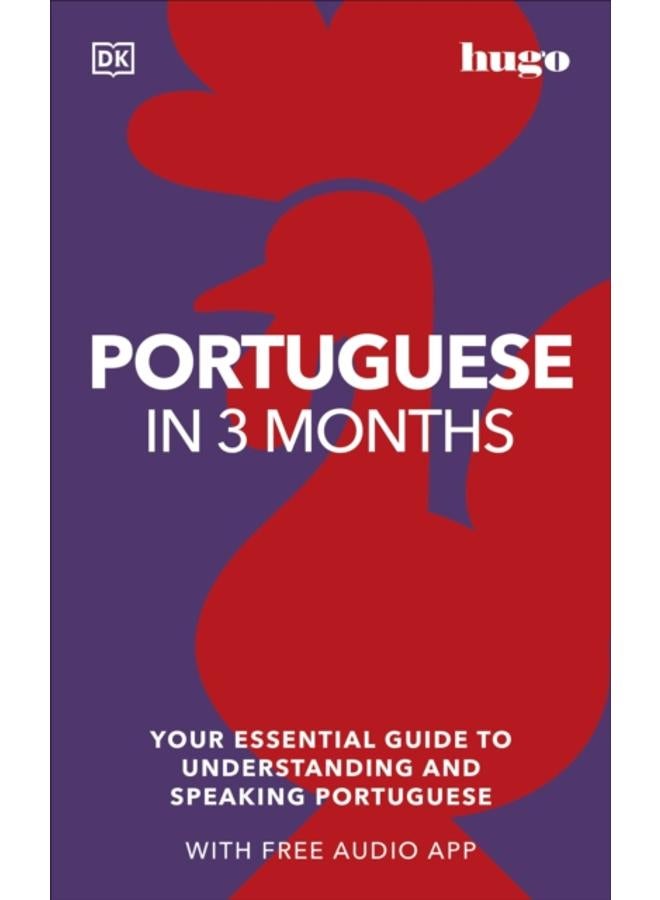 Portuguese in 3 Months with Free Audio App : Your Essential Guide to Understanding and Speaking Portuguese
