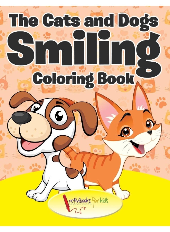 The Cats and Dogs Smiling Coloring Book - Image 1