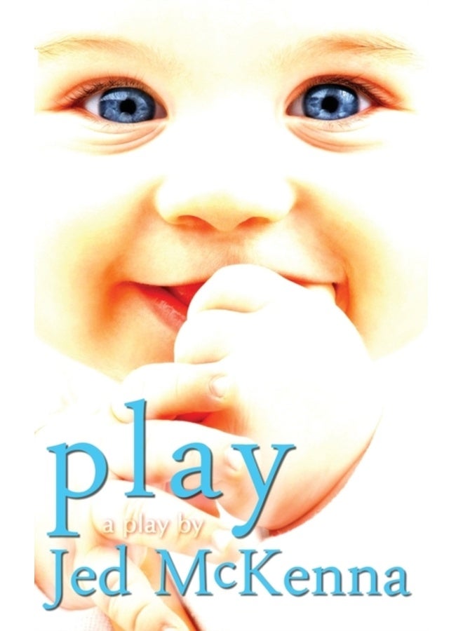 Play: A Play by Jed McKenna: 2 (Dreamstate Trilogy) 
