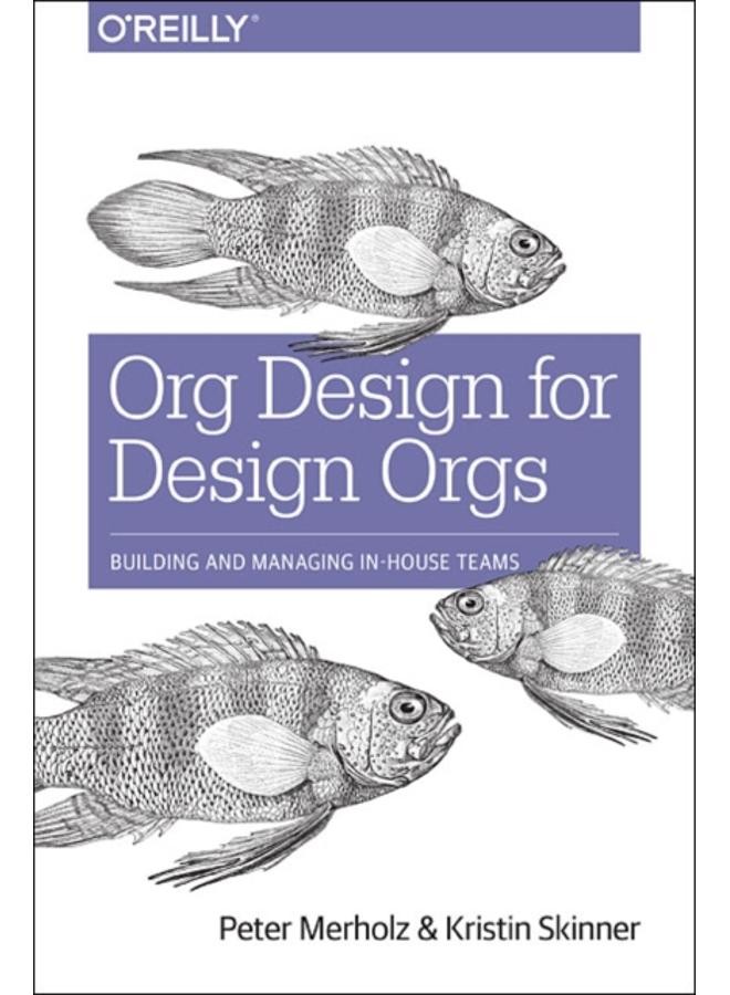 Org Design for Design Orgs 