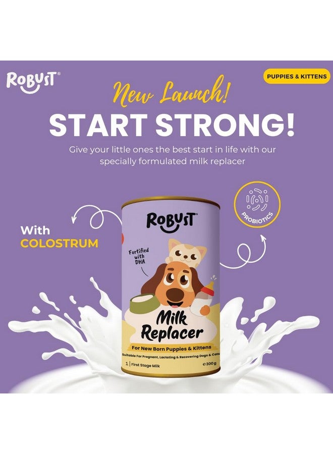 ROBUST Milk Replacer for New Born Puppies and Kittens | DHA and Taurine | Also for Lactating, Pregnant and Recovering Dogs and Cats | 300g - Image 2