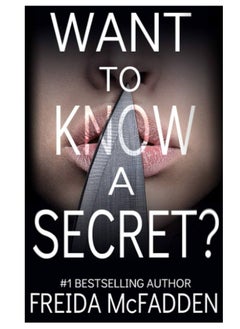 Want to Know a Secret? BY  Freida McFadden 