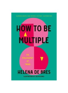 Manchester University Press How to be Multiple: The Philosophy of Twins