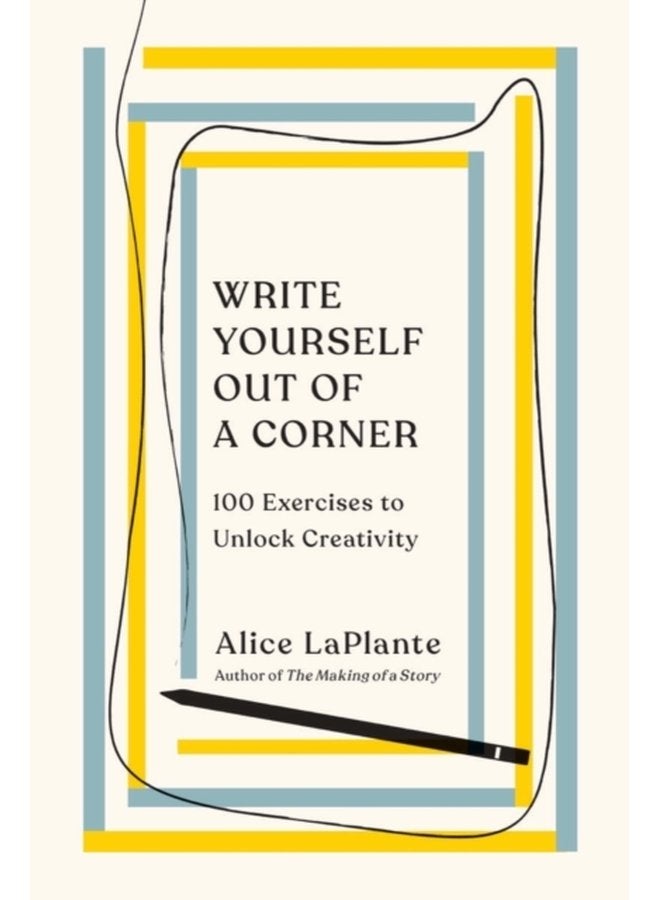 Write Yourself Out of a Corner 100 Exercises to Unlock Creativity - Paperback