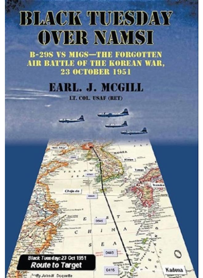 Black Tuesday Over Namsi : B-29s vs Migs - the Forgotten Air Battle of the Korean War, 23 October 1951 
