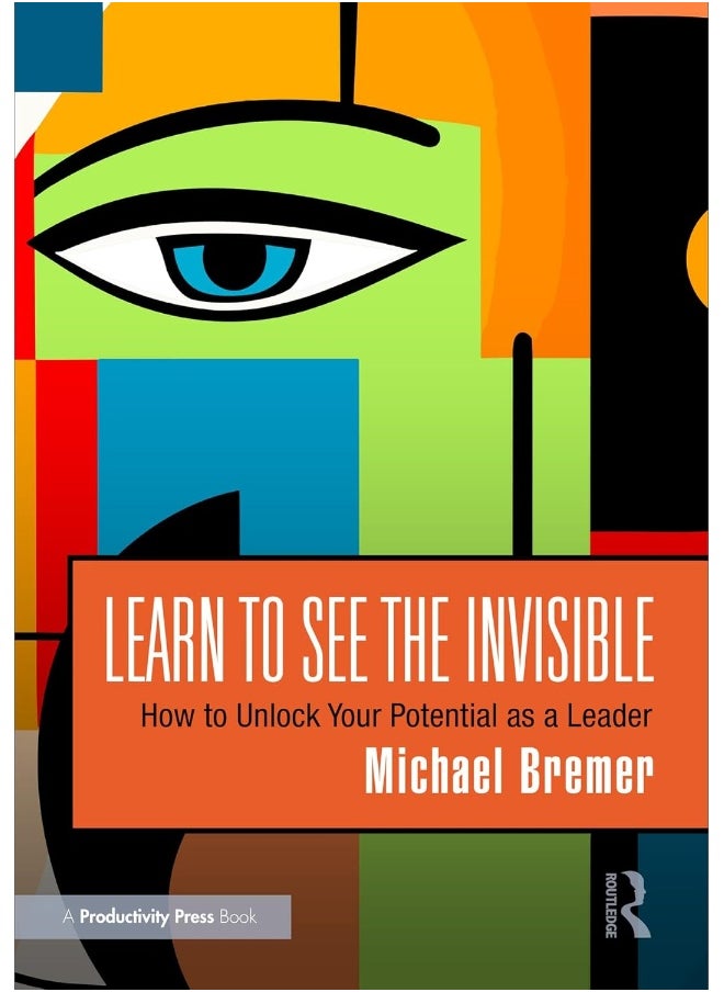 null - Learn to See the Invisible: How to Unlock Your Potential as a Leader - Image 1