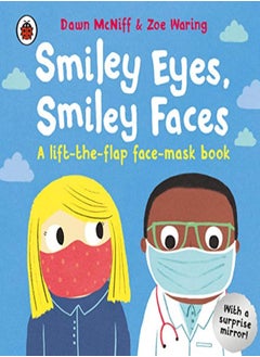 Smiley Eyes, Smiley Faces: A lift-the-flap face-mask book 