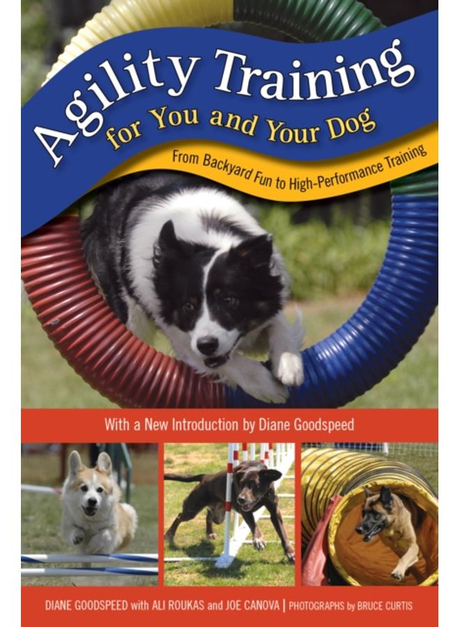 Agility Training for You and Your Dog : From Backyard Fun to High-Performance Training
