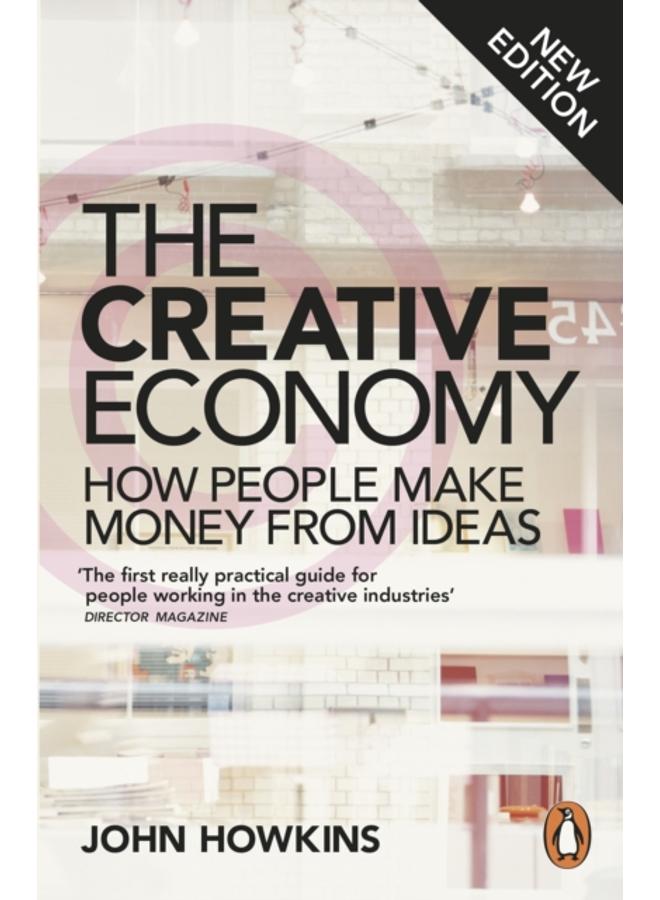 The Creative Economy : How People Make Money from Ideas 