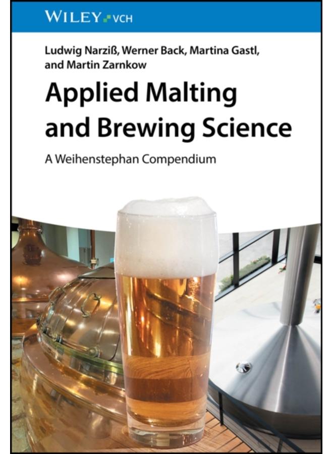 Applied Malting and Brewing Science : A Weihenstephan Compendium