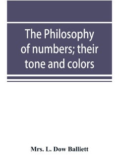 The philosophy of numbers; their tone and colors 