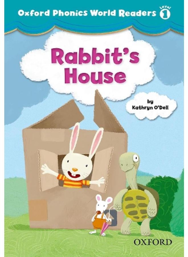 Oxford Phonics World Readers  Level 1  Rabbit`s House  Ed   1