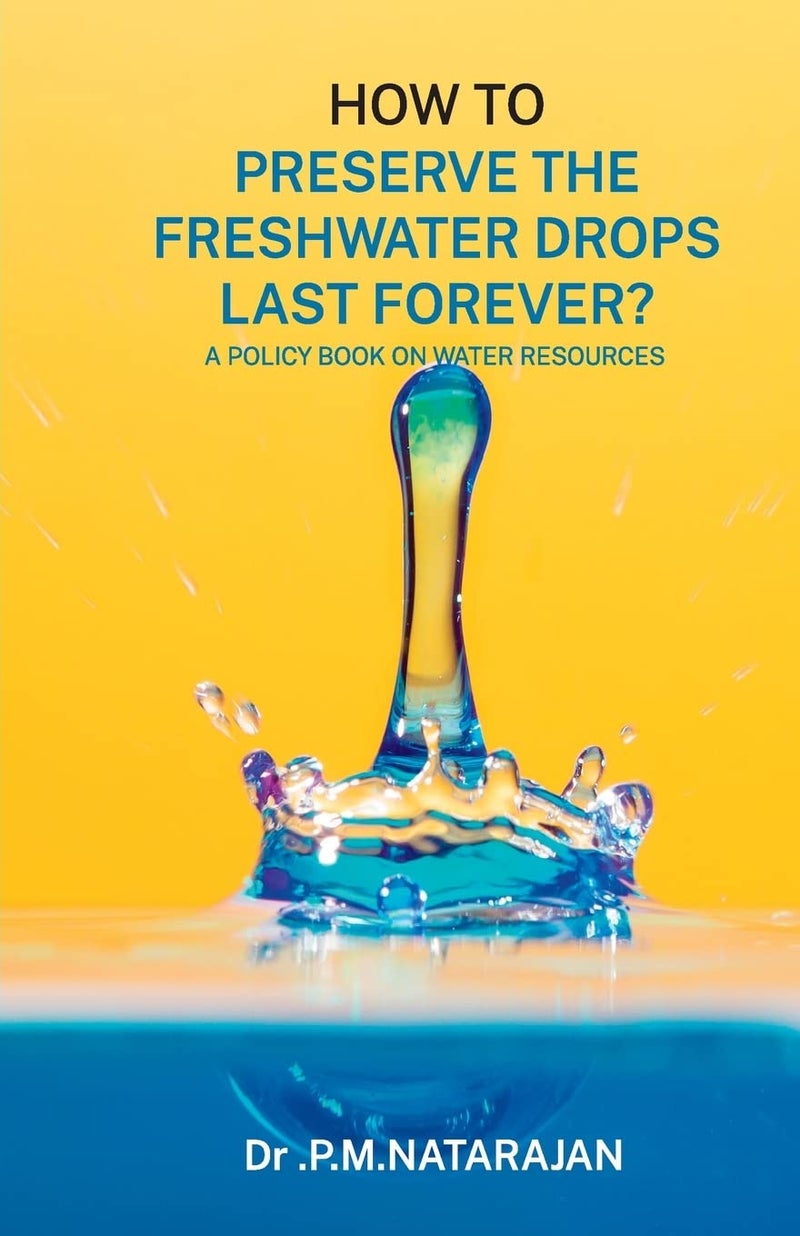 HOW TO PRESERVE THE FRESHWATER DROPS LAST FOREVER? A Policy Book on Water Resources  - Image 1