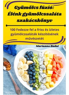 Gyümölcs fúzió: Élénk gyümölcssaláta szakácskönyv  - Image 1