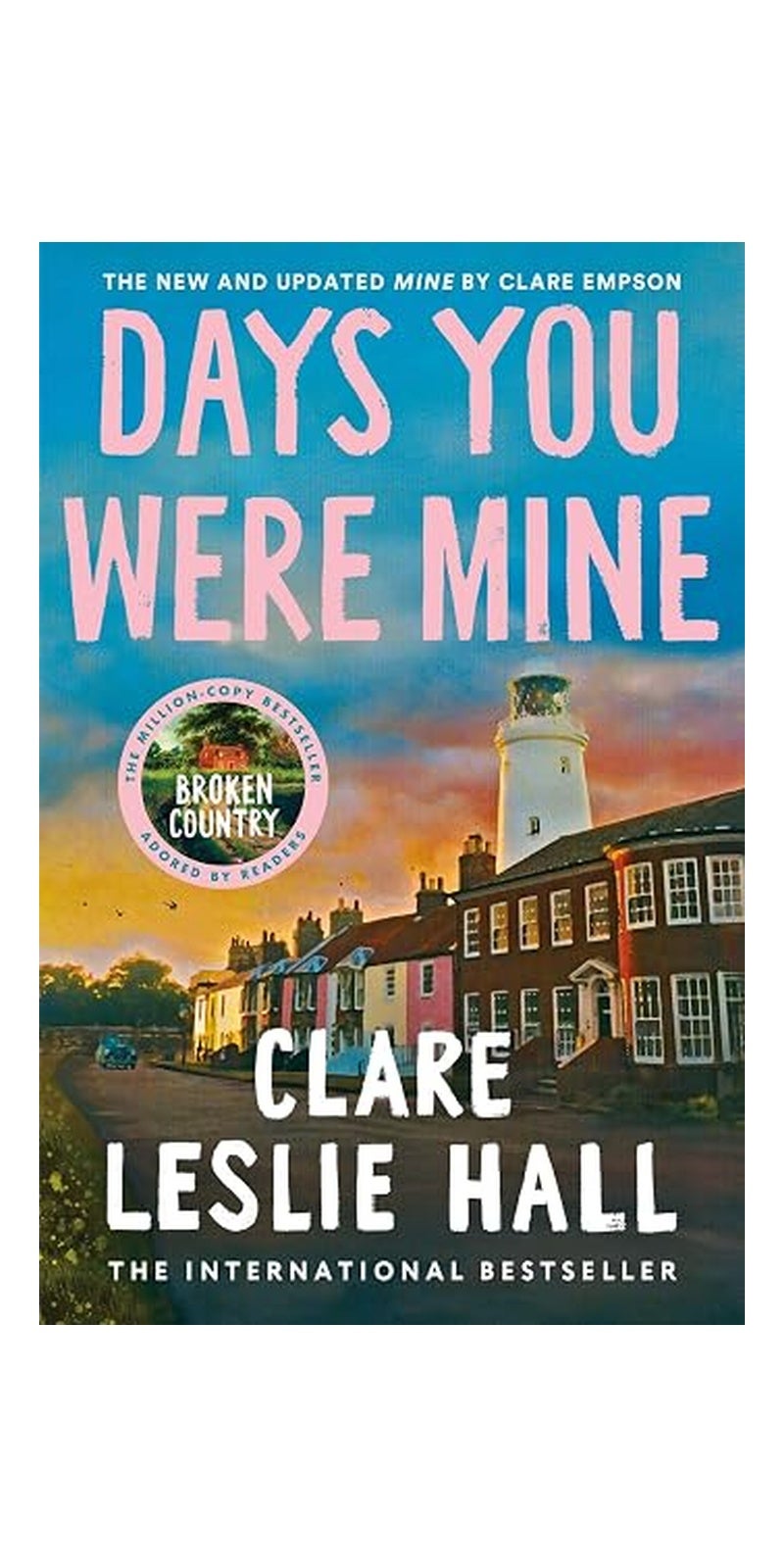 Days You Were Mine: The Emotional, Gripping Family Drama about Secrets and Jealousy from the Reese's Book Club Author of Broken Country