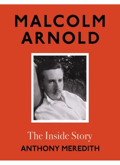 Malcolm Arnold: The Inside Story 