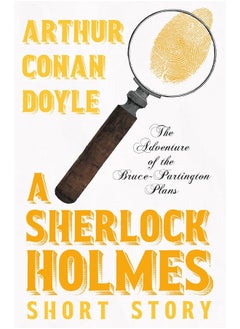 The Adventure of the Bruce-Partington Plans - A Sherlock Holmes Short Story