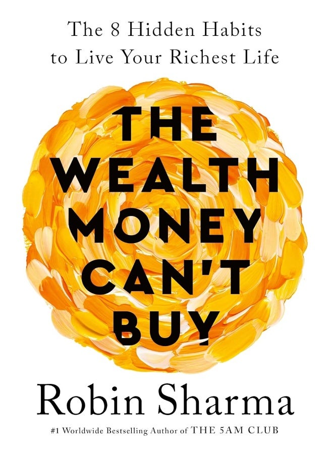 The Wealth Money Can't Buy: The 8 Hidden Habits to Live Your Richest Life 