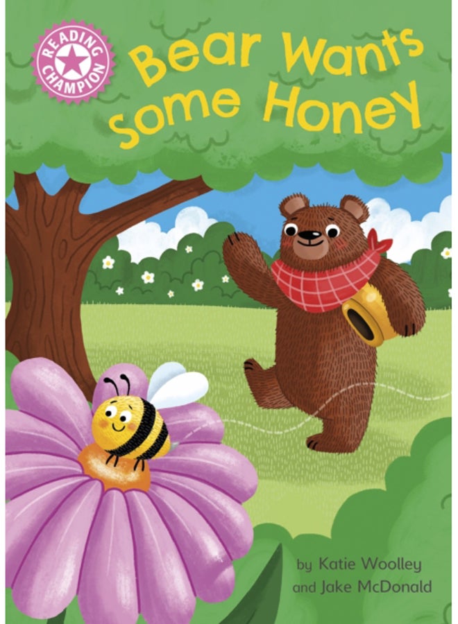 Reading Champion: Bear Wants Some Honey : Independent Pink 1a 