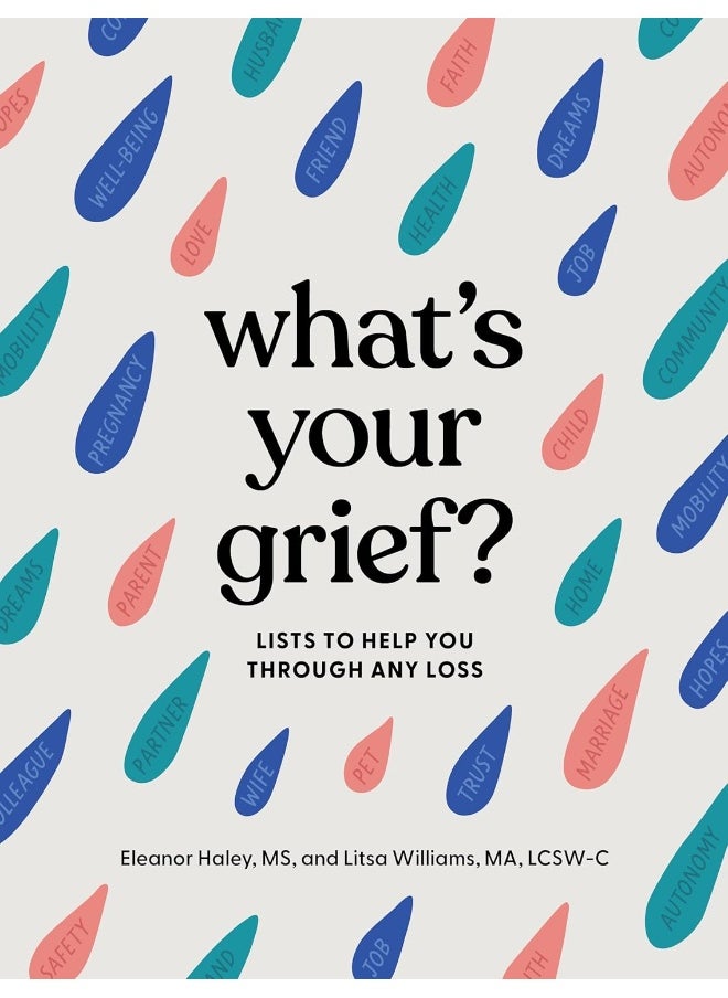 What's Your Grief?: Lists to Help You Through Any Loss 