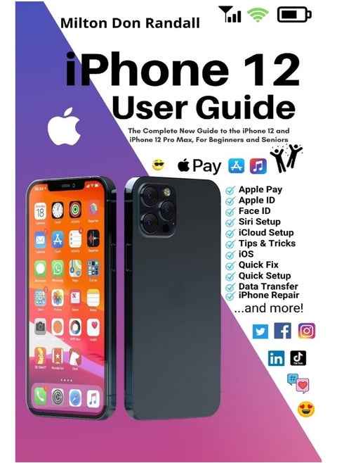 iPhone 12 User Guide: The Complete New Guide to the iPhone 12 and iPhone